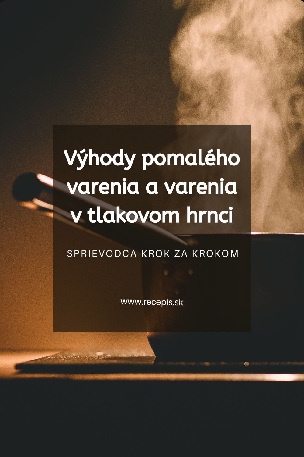 Výhody pomalého varenia a varenia v tlakovom hrnci