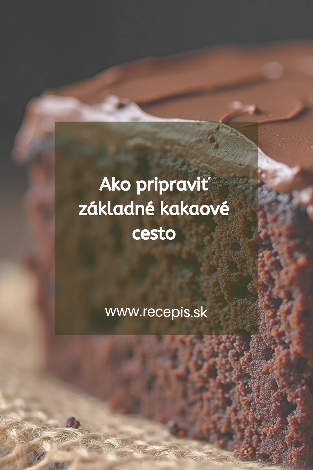 Ako pripraviť základné kakaové cesto