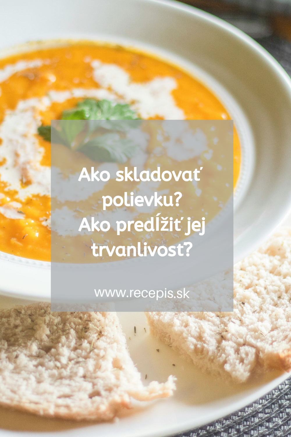 Ako skladovať polievku? Ako jej predĺžiť jej trvanlivosť?