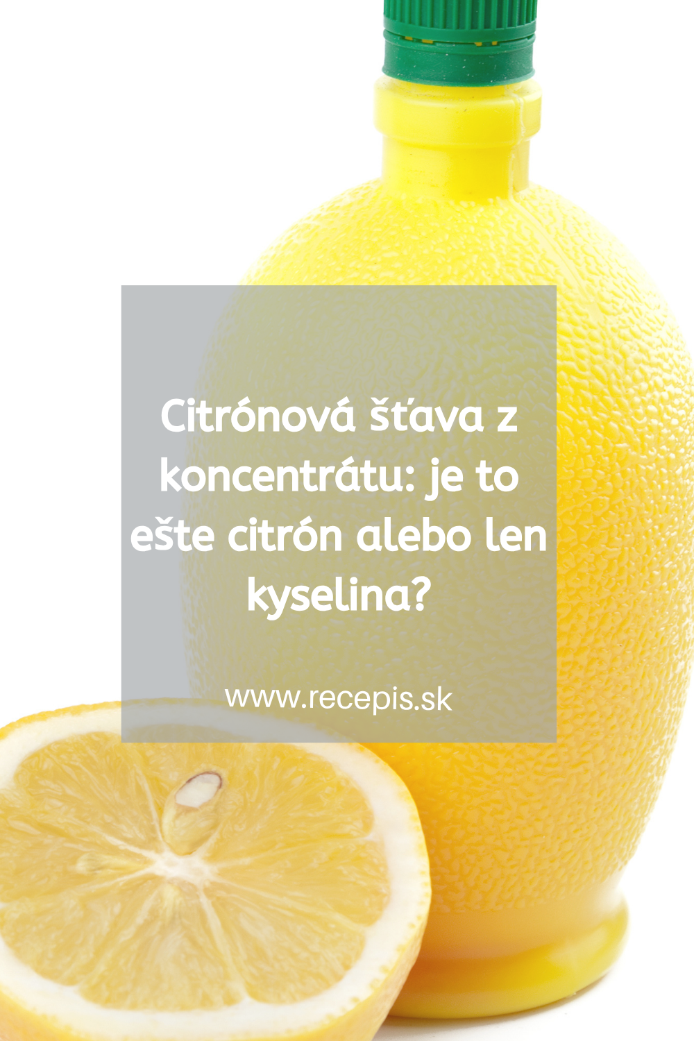 Citrónová šťava z koncentrátu: je to ešte citrón alebo len kyselina?