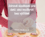 Zdravé sladkosti pre deti: ako maškrtiť bez výčitiek