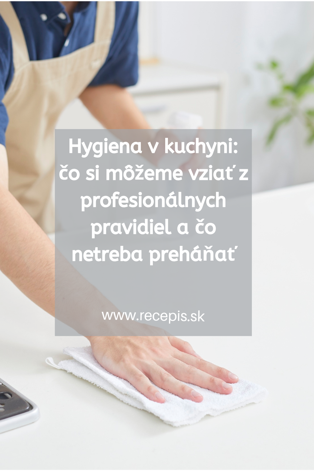 Hygiena v kuchyni: čo si môžeme vziať z profesionálnych pravidiel a čo netreba preháňať