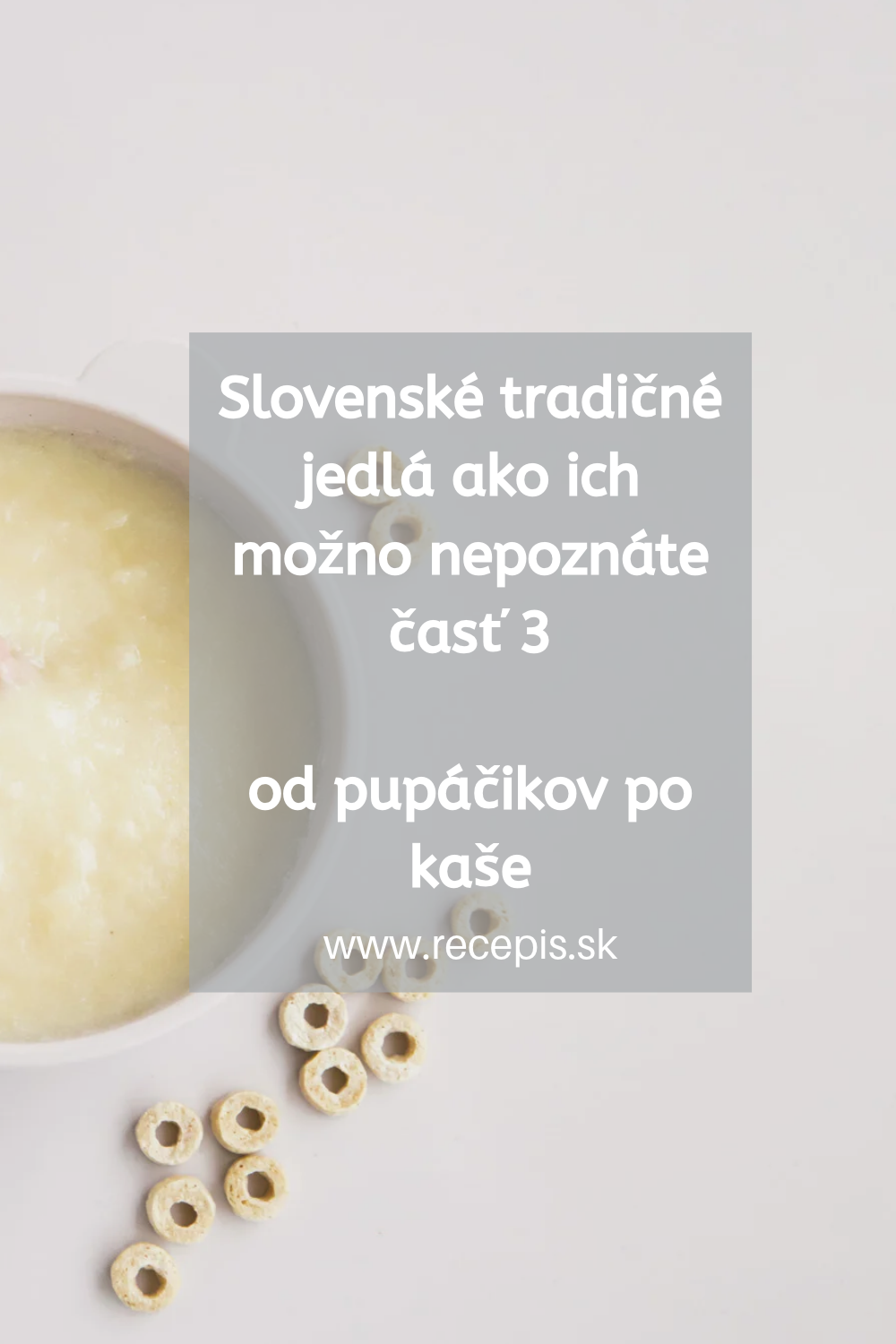 5 tradičných slovenských jedál-Žemľovka, dukátové buchtičky, krupicová kaša, pupáčiky